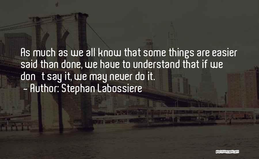 Things Never Said Quotes By Stephan Labossiere