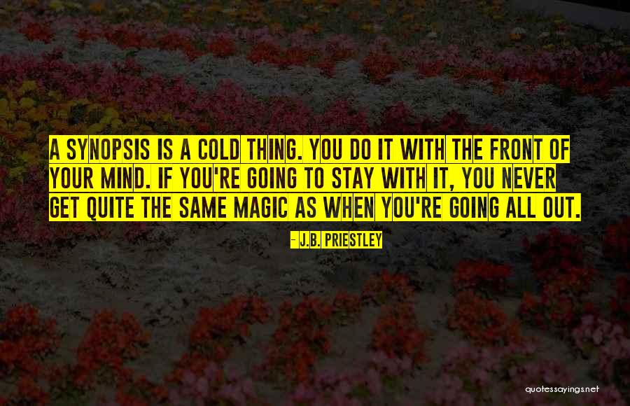 Things Never Stay The Same Quotes By J.B. Priestley Things Never Stay The Same Quotes By J.B. Priestley