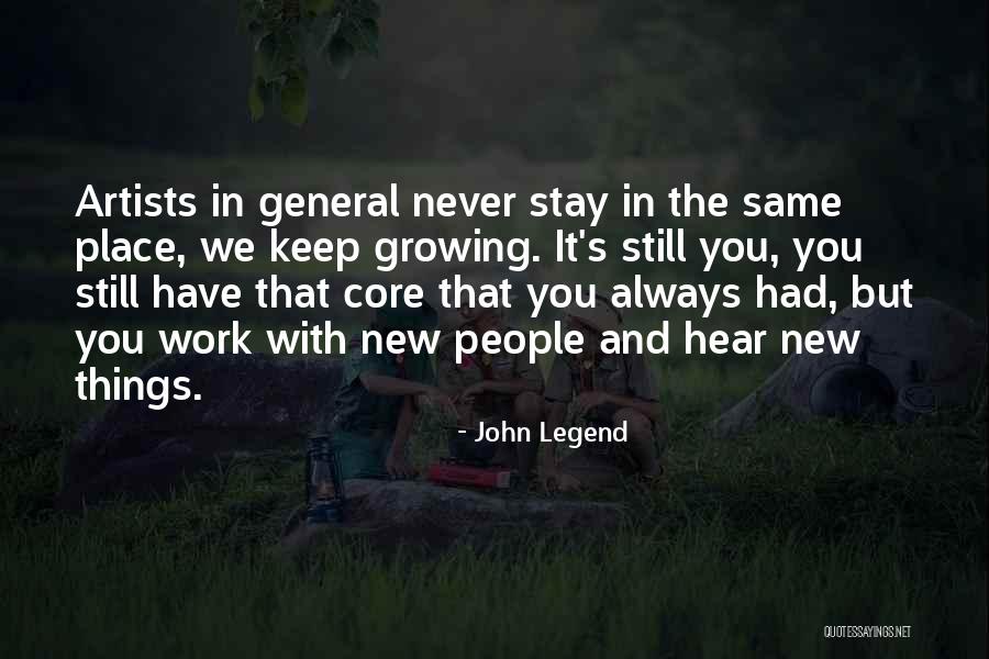 Things Never Stay The Same Quotes By John Legend Things Never Stay The Same Quotes By John Legend