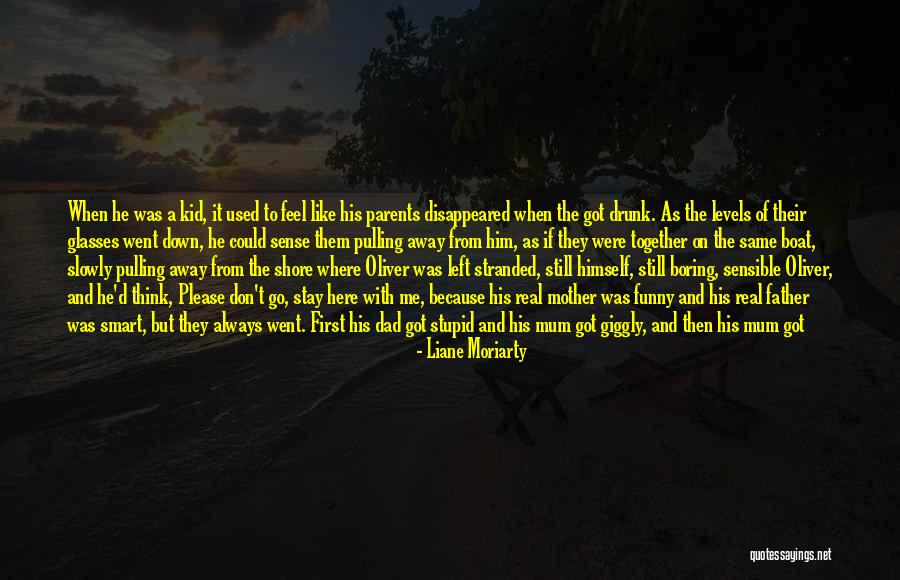 Things Never Stay The Same Quotes By Liane Moriarty Things Never Stay The Same Quotes By Liane Moriarty