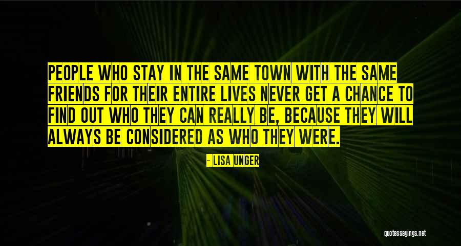 Things Never Stay The Same Quotes By Lisa Unger Things Never Stay The Same Quotes By Lisa Unger