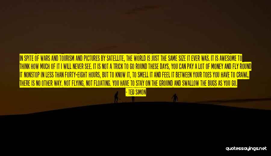 Things Never Stay The Same Quotes By Ted Simon Things Never Stay The Same Quotes By Ted Simon