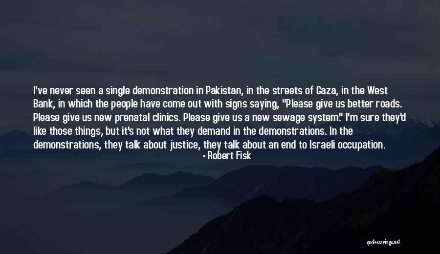 Things Never Talk About Quotes By Robert Fisk Things Never Talk About Quotes By Robert Fisk
