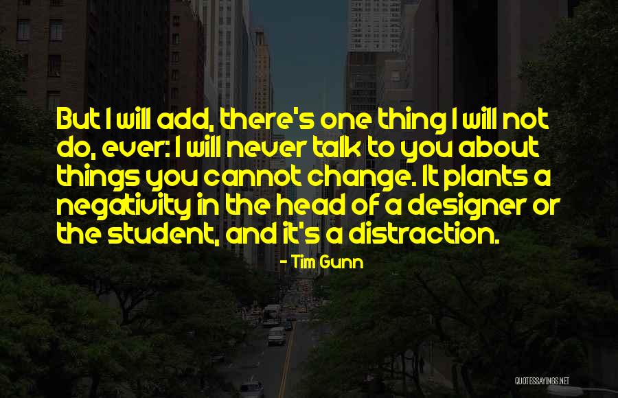 Things Never Talk About Quotes By Tim Gunn Things Never Talk About Quotes By Tim Gunn