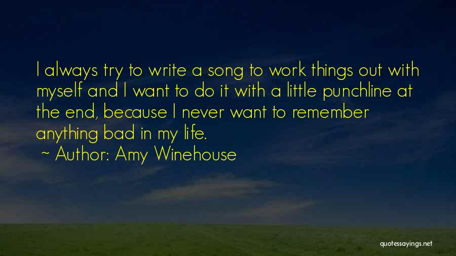 Things Never Work Out Quotes By Amy Winehouse