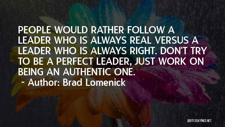 Things Not Always Being Perfect Quotes By Brad Lomenick