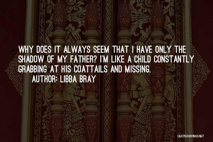 Things Not Always What They Seem Quotes By Libba Bray