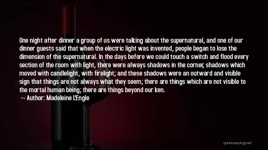 Things Not Always What They Seem Quotes By Madeleine L'Engle