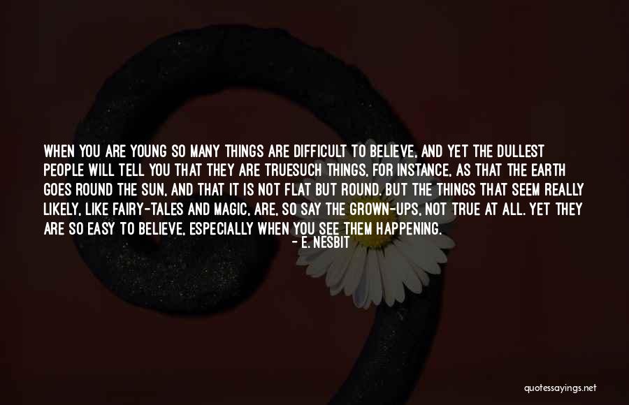 Things Not As They Seem Quotes By E. Nesbit Things Not As They Seem Quotes By E. Nesbit