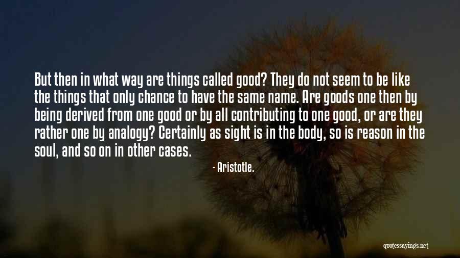 Things Not Being As They Seem Quotes By Aristotle. Things Not Being As They Seem Quotes By Aristotle.