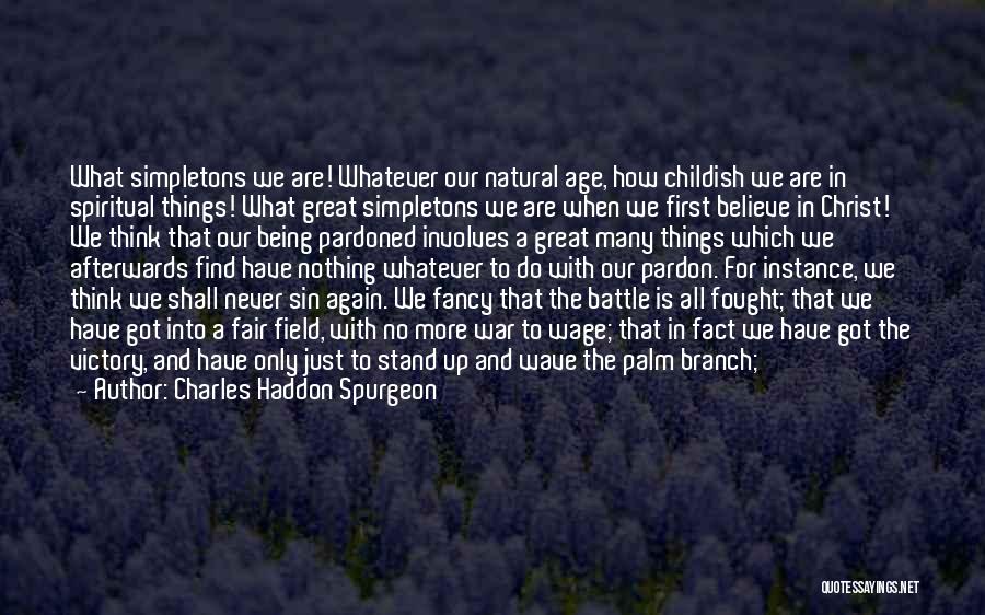 Things Not Being Fair Quotes By Charles Haddon Spurgeon