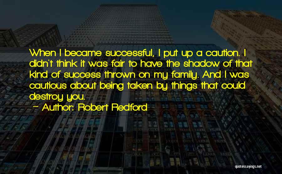 Things Not Being Fair Quotes By Robert Redford