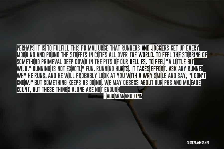 Things Not Being What You Thought Quotes By Adharanand Finn Things Not Being What You Thought Quotes By Adharanand Finn