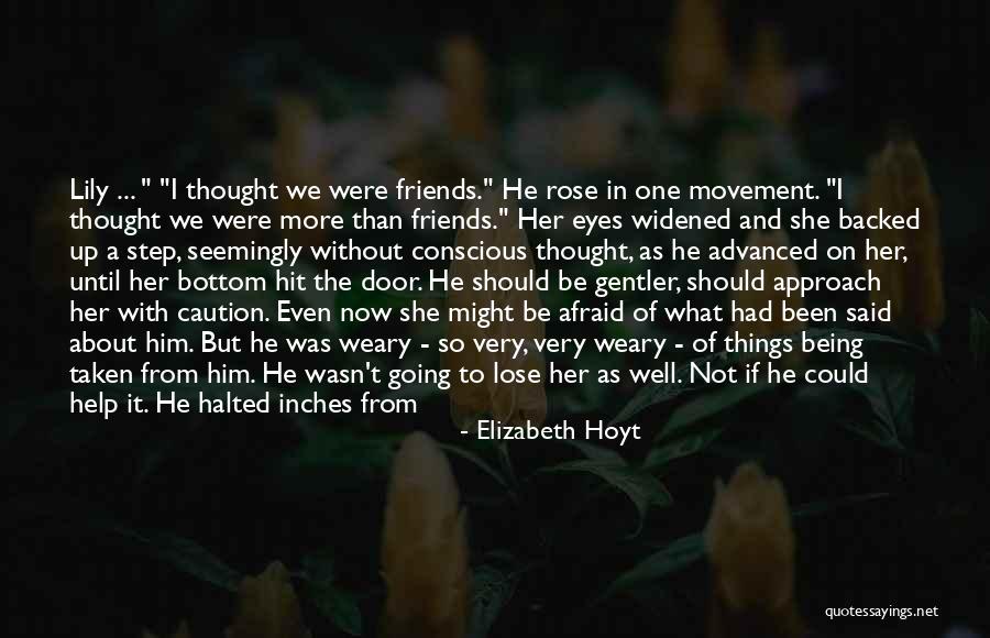 Things Not Being What You Thought Quotes By Elizabeth Hoyt Things Not Being What You Thought Quotes By Elizabeth Hoyt