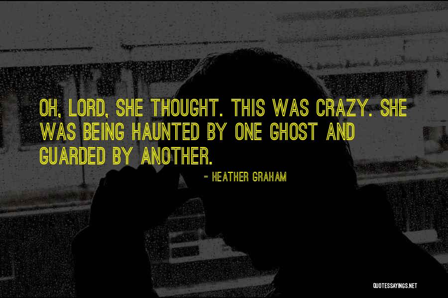 Things Not Being What You Thought Quotes By Heather Graham Things Not Being What You Thought Quotes By Heather Graham
