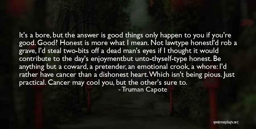 Things Not Being What You Thought Quotes By Truman Capote Things Not Being What You Thought Quotes By Truman Capote