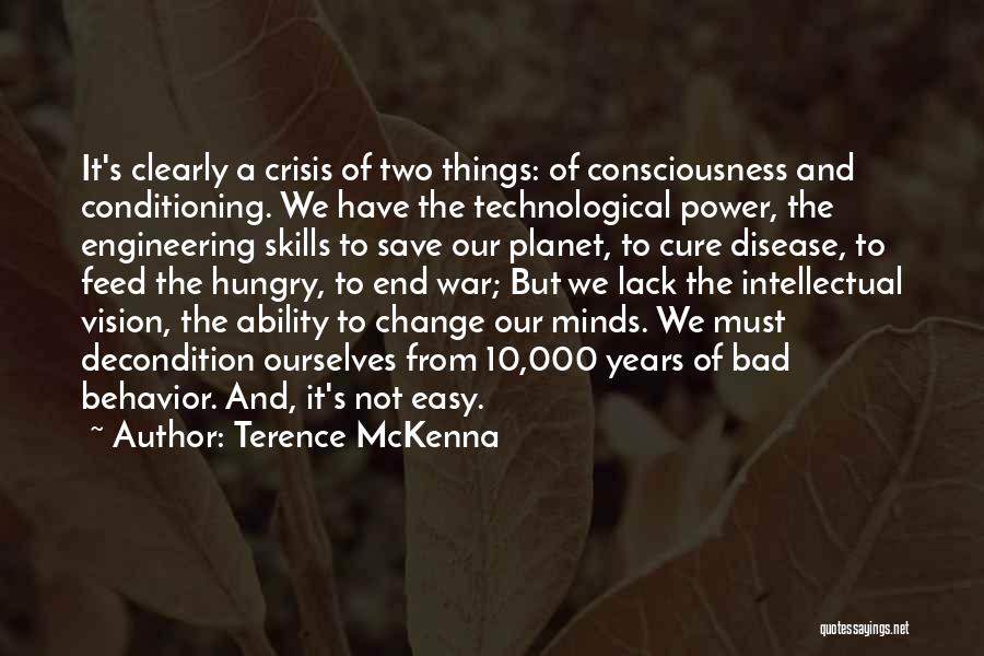 Things Not Easy Quotes By Terence McKenna