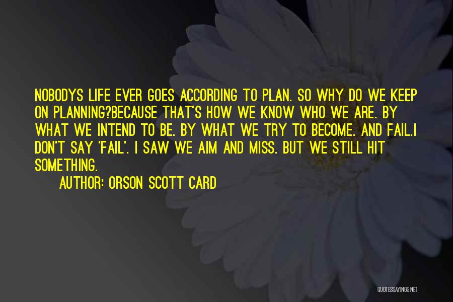 Things Not Going According To Plan Quotes By Orson Scott Card