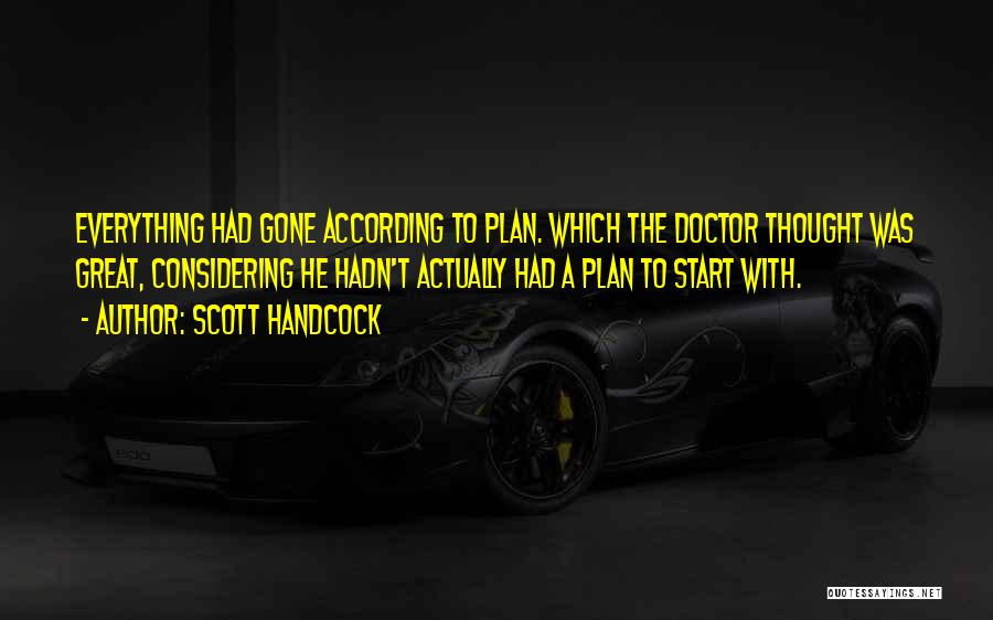 Things Not Going According To Plan Quotes By Scott Handcock