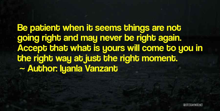 Things Not Going Right Quotes By Iyanla Vanzant