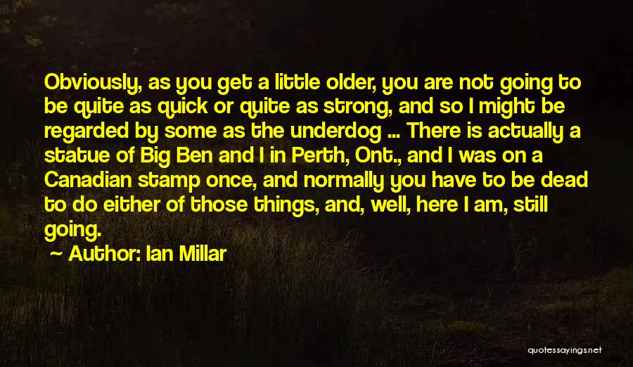Things Not Going Well Quotes By Ian Millar