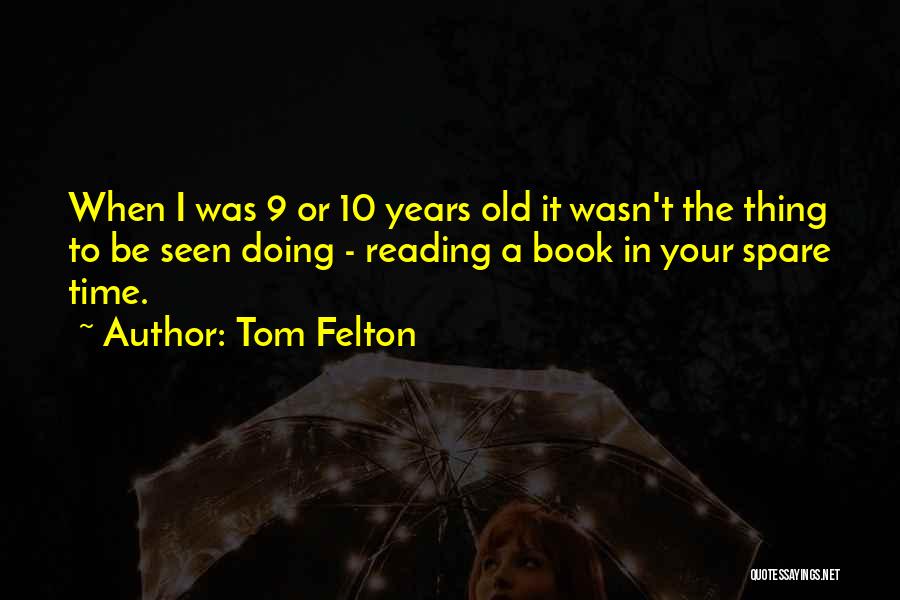 Things Not Seen Book Quotes By Tom Felton