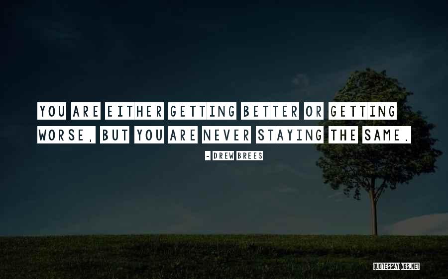 Things Not Staying The Same Quotes By Drew Brees Things Not Staying The Same Quotes By Drew Brees