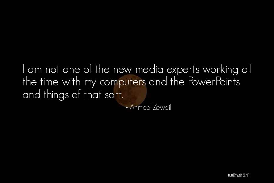 Things Not Working Quotes By Ahmed Zewail