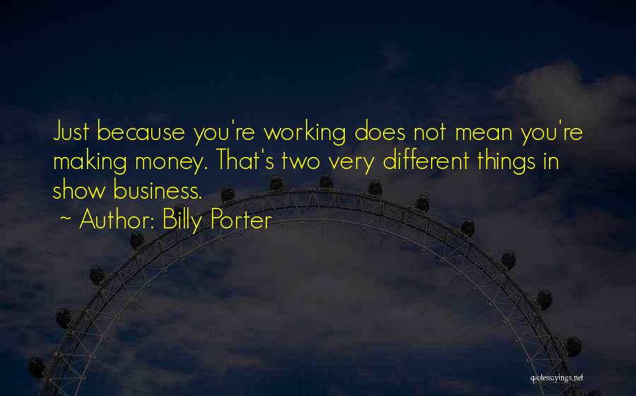 Things Not Working Quotes By Billy Porter