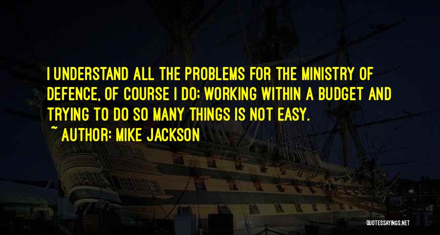 Things Not Working Quotes By Mike Jackson