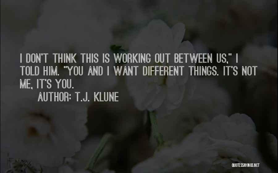 Things Not Working Quotes By T.J. Klune