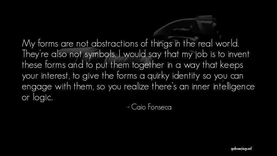 Things Of Interest Quotes By Caio Fonseca Things Of Interest Quotes By Caio Fonseca