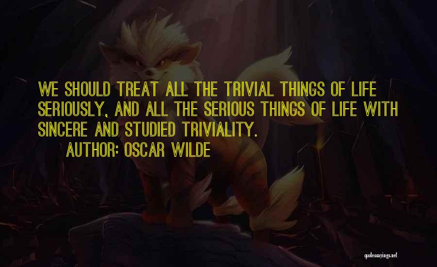 Things Of Life Quotes By Oscar Wilde