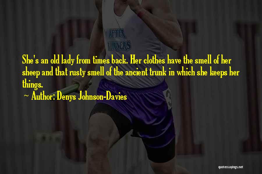 Things Of Old Times Quotes By Denys Johnson-Davies