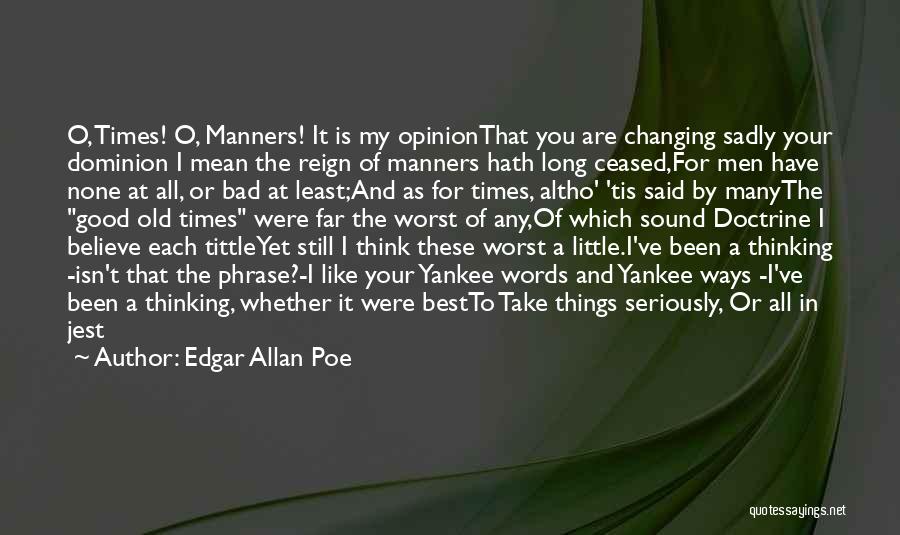 Things Of Old Times Quotes By Edgar Allan Poe