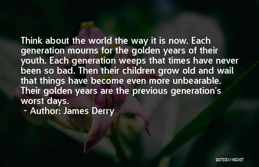 Things Of Old Times Quotes By James Derry
