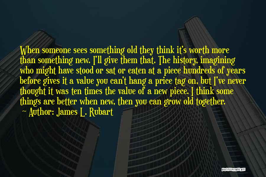 Things Of Old Times Quotes By James L. Rubart