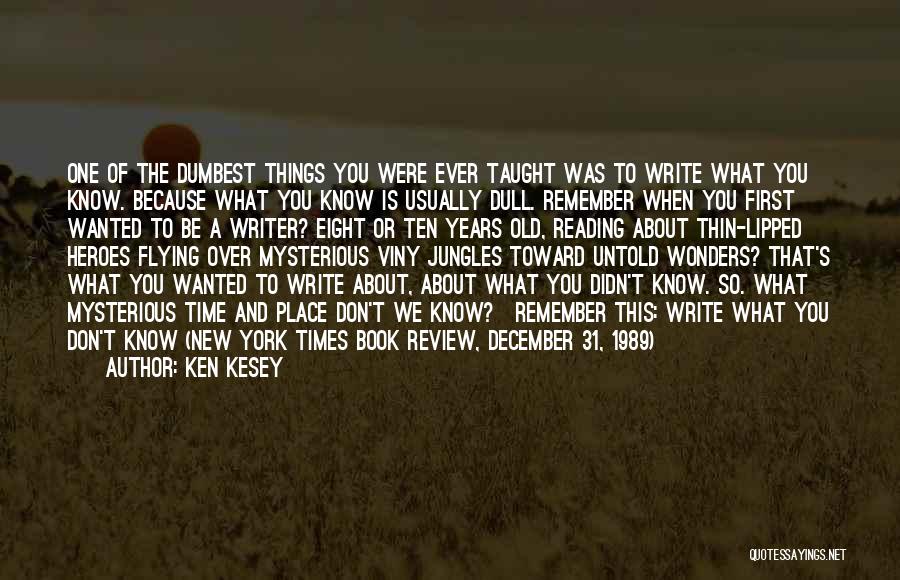 Things Of Old Times Quotes By Ken Kesey