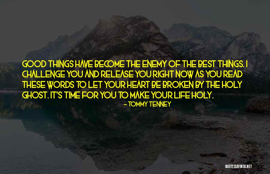 Things Of The Heart Quotes By Tommy Tenney Things Of The Heart Quotes By Tommy Tenney