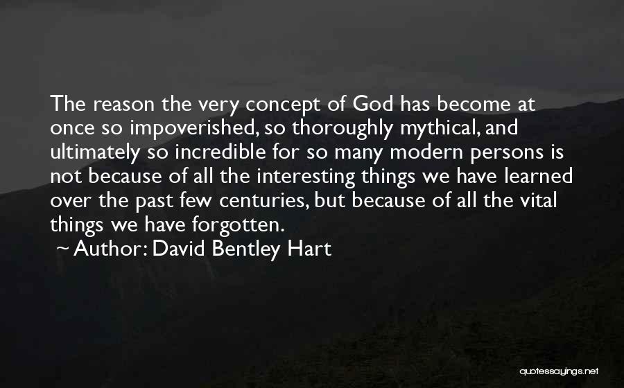 Things Of The Past Quotes By David Bentley Hart