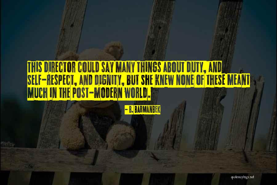 Things Of This World Quotes By B. Barmanbek Things Of This World Quotes By B. Barmanbek