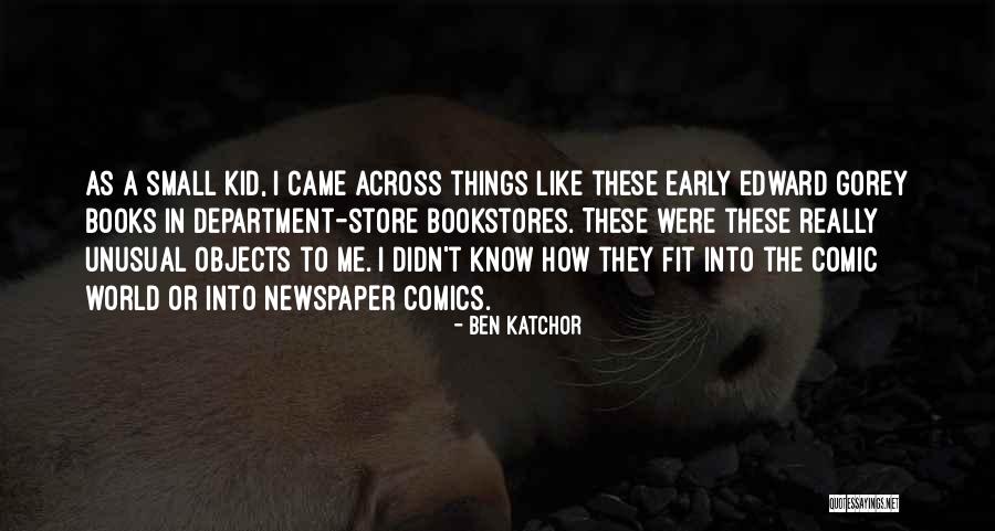 Things Or Objects Quotes By Ben Katchor Things Or Objects Quotes By Ben Katchor