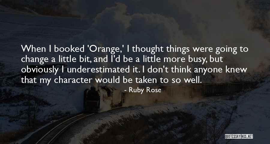 Things Orange Quotes By Ruby Rose Things Orange Quotes By Ruby Rose