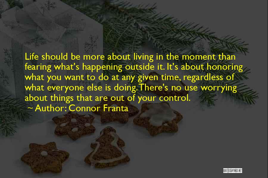 Things Out Of Your Control Quotes By Connor Franta