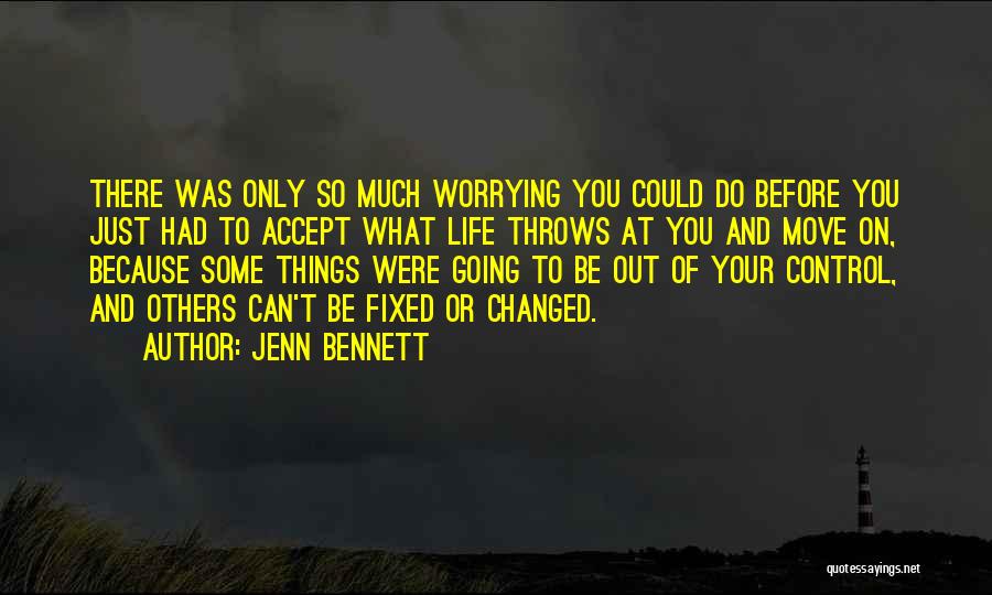 Things Out Of Your Control Quotes By Jenn Bennett