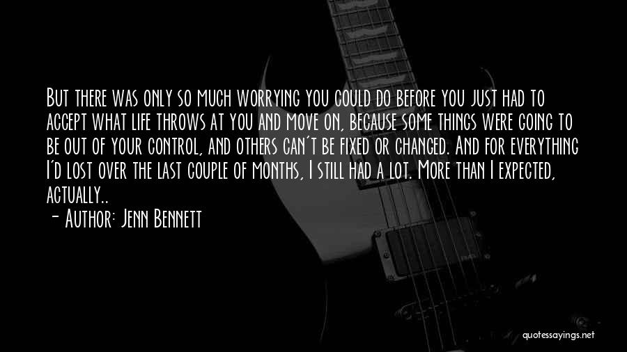 Things Out Of Your Control Quotes By Jenn Bennett