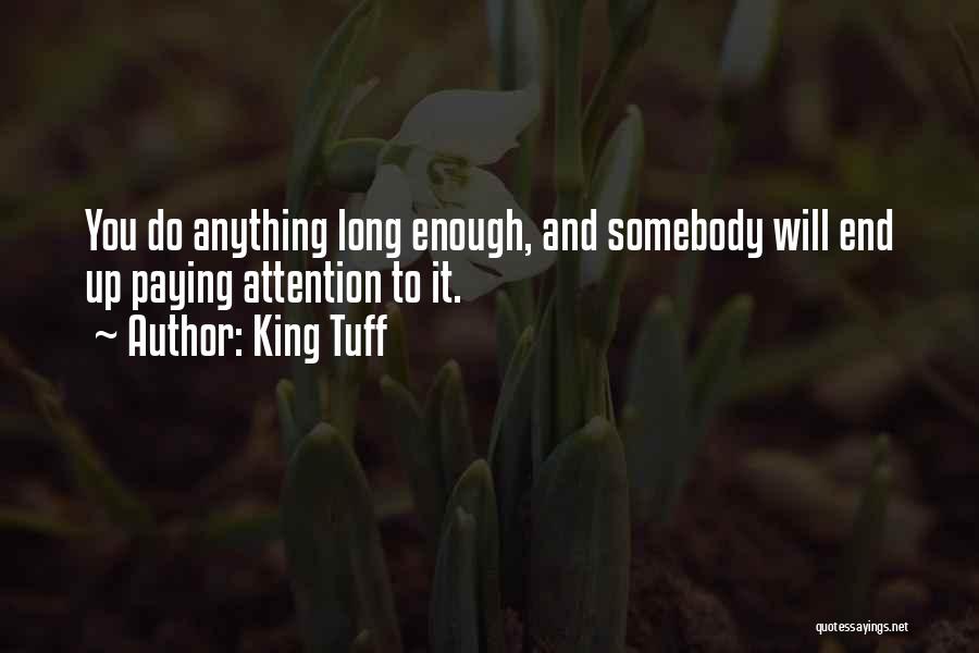 Things Paying Off In The End Quotes By King Tuff