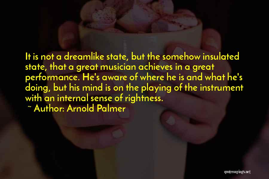 Things Playing On Your Mind Quotes By Arnold Palmer