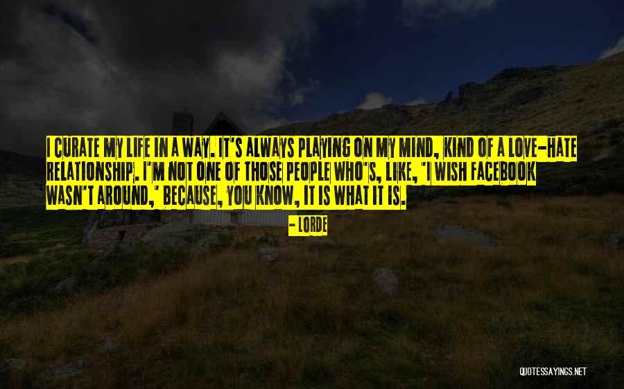 Things Playing On Your Mind Quotes By Lorde Things Playing On Your Mind Quotes By Lorde