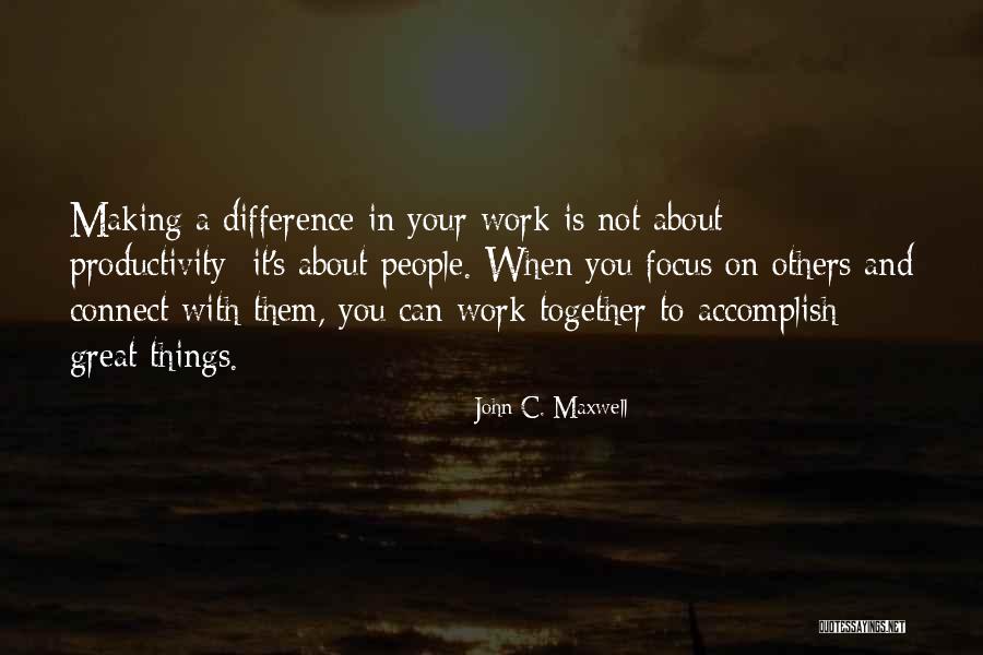 Things Productivity Quotes By John C. Maxwell Things Productivity Quotes By John C. Maxwell